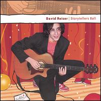 David Reiser - Storytellers Ball lyrics