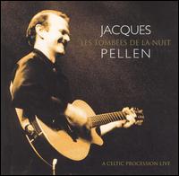 Jacques Pellen - Les Tombees de la Nuit: Celtic Procession Live lyrics