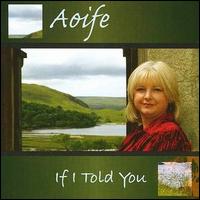 Aoife N Fhearraigh - If I Told You lyrics