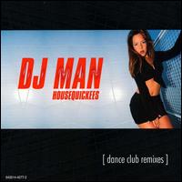 DJ Man - Housequickees: Dance Club Remixes lyrics
