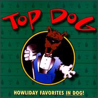 Top Dog - Howliday Favorites in Dog lyrics