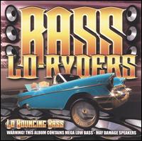 Bass Lo-Ryders - Lo Bouncing Bass lyrics