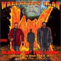 Wreckless Klan - Blowin' Up tha Scene lyrics