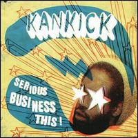 Kankick - Serious Business This! lyrics