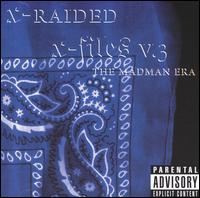 X-Raided - X-Filez, Vol. 3: The Madman Era lyrics