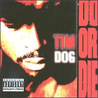 Tim Dog - Do or Die lyrics