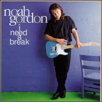 Noah Gordon - I Need a Break lyrics