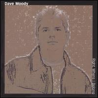 Dave Moody - Right Where I Belong lyrics
