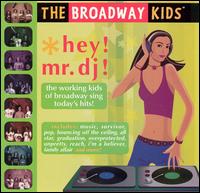 The Broadway Kids - Hey! Mr. Dj! lyrics