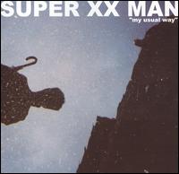 Super XX Man - Vol. VII: My Usual Way lyrics