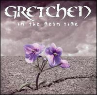 Gretchen - In the Mean Time lyrics