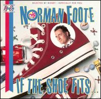 Norman Foote - If the Shoe Fits... lyrics