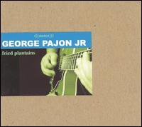 George Pajon - Fried Plantains [live] lyrics