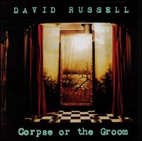 David Russell - Corpse Or The Groom lyrics