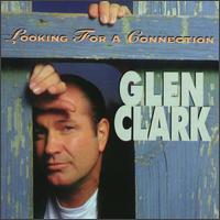 Glen Clark - Looking for a Connection lyrics
