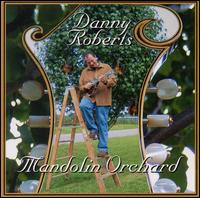 Danny Roberts - Mandolin Orchard lyrics