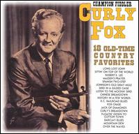 Curley Fox - 18 Old-Time Country Favorites lyrics