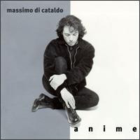 Massimo Di Cataldo - Anime [Musicrama] lyrics