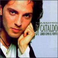 Massimo Di Cataldo - Libres Como El Viento lyrics