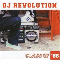 DJ Revolution - Class of 86 lyrics