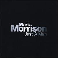 Mark Morrison - Just a Man lyrics