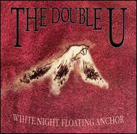 The Double U - White Night, Floating Anchor lyrics