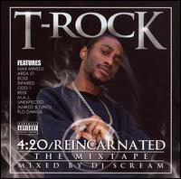 T-Rock - 4:20/Reincarnated: The Mixtape lyrics