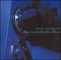 Lone Catalysts - The Catalysts Files lyrics