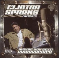 Clinton Sparks - Maybe You've Been Brainwashed lyrics