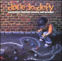 Dare to Defy - Somewhere Between Poverty & Promise lyrics