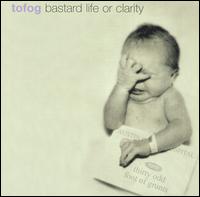 30 Odd Foot of Grunts - Bastard Life or Clarity lyrics