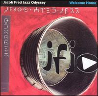 Jacob Fred Jazz Odyssey - Welcome Home lyrics