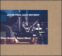 Jacob Fred Jazz Odyssey - Slow Breath, Silent Mind [live] lyrics