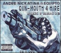 Andre Nickatina - Gun-Mouth 4 Hire: Horns and Halos, Vol. 2 lyrics