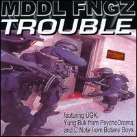 Mddl Fngz - Trouble lyrics