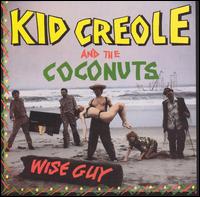 Kid Creole & the Coconuts - Wise Guy lyrics