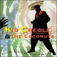 Kid Creole & the Coconuts - Kiss Me Before the Light Changes lyrics