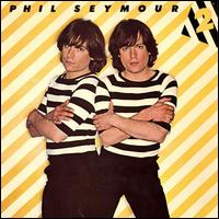 Phil Seymour - 2 lyrics