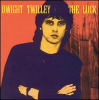 Dwight Twilley - The Luck lyrics