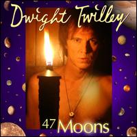 Dwight Twilley - 47 Moons lyrics