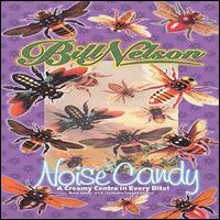Bill Nelson - Noise Candy lyrics