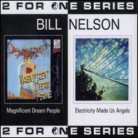 Bill Nelson - Magnificent Dream People/Electricity Made Us lyrics