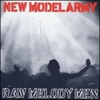 New Model Army - Raw Melody Men lyrics