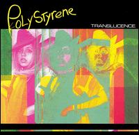 Poly Styrene - Translucence lyrics