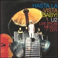 U2 - Hasta la Vista, Baby! [live] lyrics