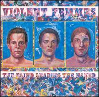 Violent Femmes - Blind Leading the Naked lyrics