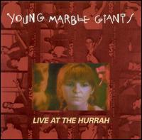 Young Marble Giants - Live at the Hurrah lyrics