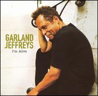 Garland Jeffreys - I'm Alive lyrics