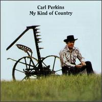 Carl Perkins - My Kind of Country lyrics