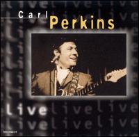 Carl Perkins - Live lyrics
